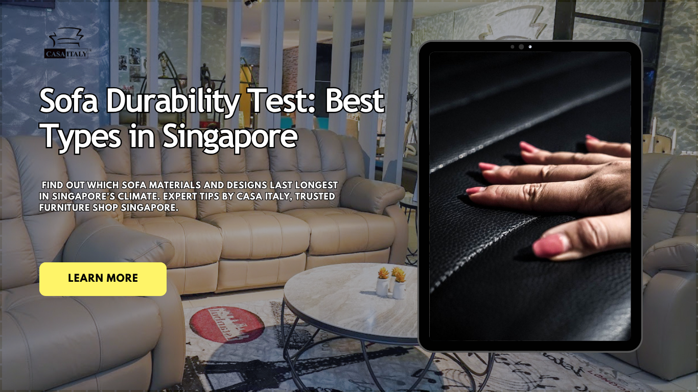 Sofa Durability Test: Which Types Last the Longest in Singapore?