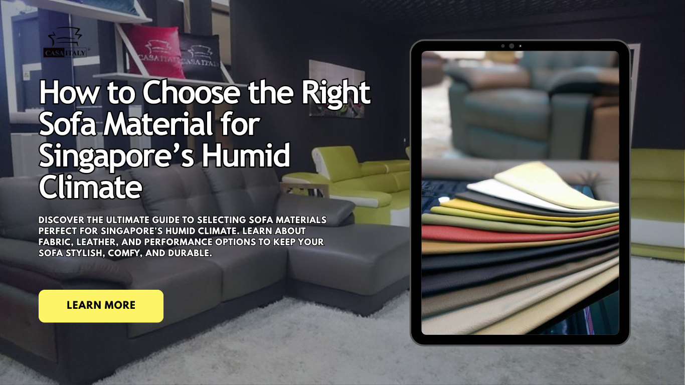 How to Choose the Right Sofa Material for Singapore’s Humid Climate