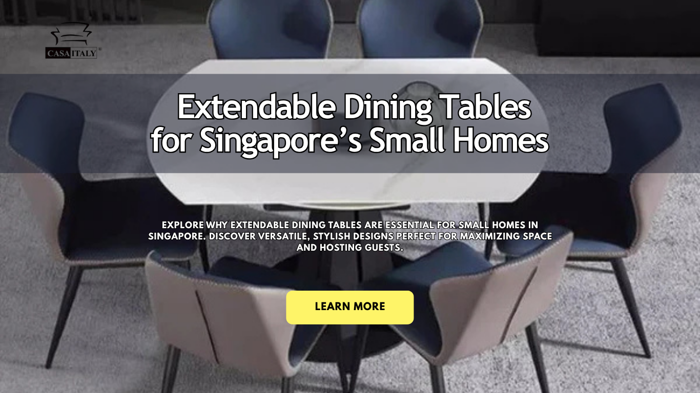 Extendable Dining Tables: A Must-Have for Singapore’s Small Homes?
