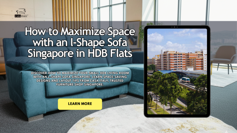 How to Maximize Space with an L-Shape Sofa Singapore in HDB Flats